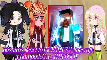 Hashiras React to INCENDIUS | Minecraft x HamoodeG x AJTHEBOLD**