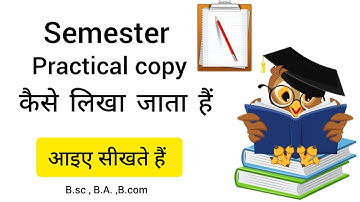 How to write the semester practical copy and what does it look like . आइए सीखते हैं।