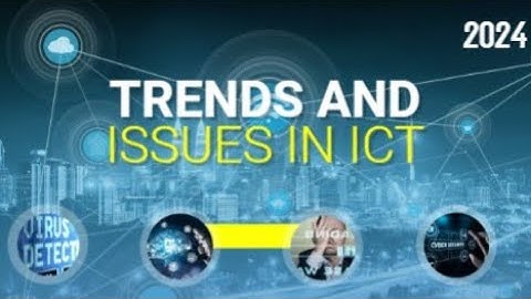 Trends and Issues in ICT