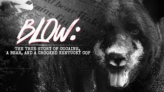Blow: The True Story of Cocaine, a Bear and a Crooked Kentucky Cop [FULL DOCUMENTARY]