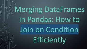Merging DataFrames in Pandas: How to Join on Condition Efficiently