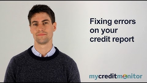 The ways to fix errors on your credit report