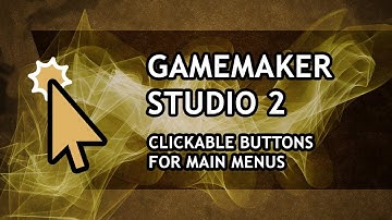 GameMaker Studio 2 Tutorial [ADVANCED] - Clickable buttons for main menus - [Episode #5 - Part A]