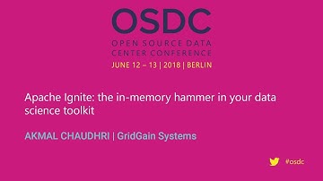 OSDC 2018 | Apache Ignite: the in-memory hammer in your data science toolkit by Akmal Chaudhri