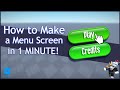 How to make a menu screen in 1 minute