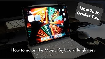 How to Adjust Magic Keyboard Brightness | How To In Under Two