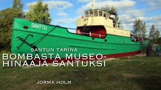 Santun tarina, Bombasta museohinaaja Santuksi. Jorma Holm