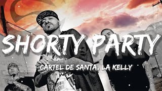 Cartel de Santa & La Kelly - Shorty Party | Sia, Ed Sheeran, CKay (Lyrics)