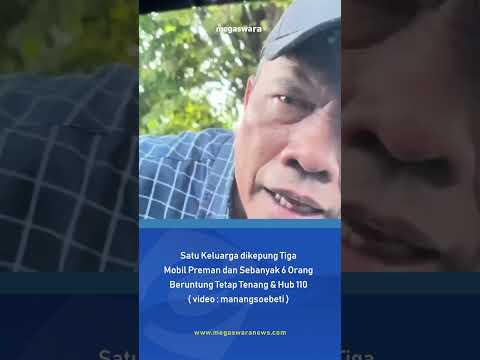 Tetap Tetang Walau Keluarga ini dikepung TIga Mobil Preman yang Berisikan Enam Orang