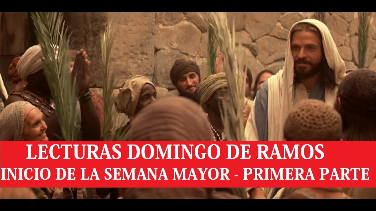 LECTURAS DOMINGO DE RAMOS INICIO DE LA SEMANA SANTA PRIMERA PARTE YouTube
