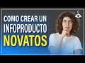 Cómo Crear un Infoproducto Sin Ser Experto en Nada