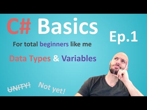 C# Basics for Total Beginners - Variables and Data Types Ep. 1