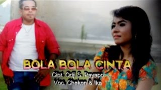Chaken S & Ika - BOLA - BOLA CINTA || Lagu Terpopuler 2022