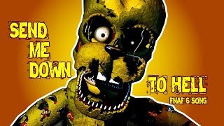 FNAF 6 SCRAPTRAP SONG | &quot;Send Me Down (To Hell)&quot;