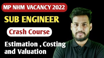 MP NHM SUB ENGINEER Crash Course |  Estimation, costing and Valuation | By Prabhav Sir | Mp NHM sub