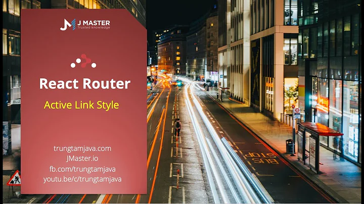 ReactJs - Router - Xử lý giao diện Active Link Style | JMaster.io Trung Tâm Java