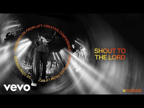 Passion - Shout To The Lord (Audio / Live From LIFT: Creative Conference, 2023) ft. Jourdan Johnson