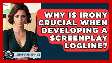 Why Is Irony Crucial When Developing A Screenplay Logline? - Screenwriter