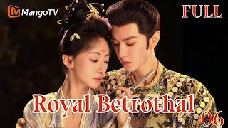 【full】ep06 Royal Betrothal 御廷谣 | Starring: Wu Jinyan、chen Zheyuan | Mangotv English