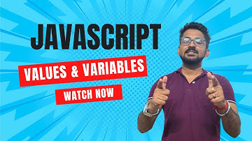 JavaScript Values and Variables