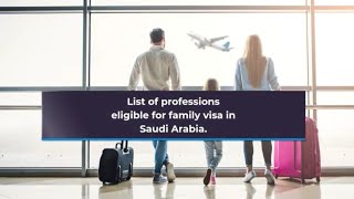 List of professions eligible for family visa in Saudi Arabia