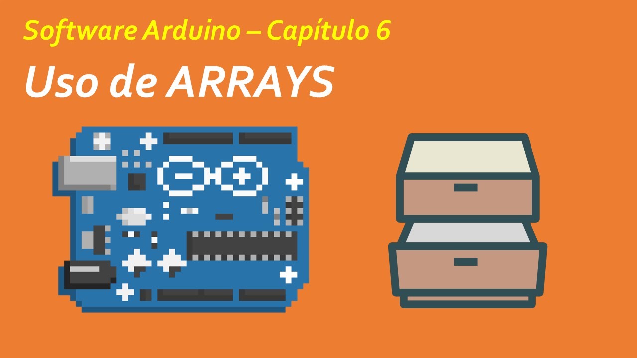 Tutorial 06 Uso De Arrays En Arduino Youtube