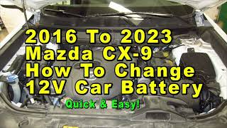 2016 To 2023 Mazda CX-9 How To Change 12V Car Battery With Group Size -  Quick & Easy