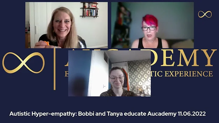 Autistic hyper-empathy: Bobbi and Tanya educate Aucademy