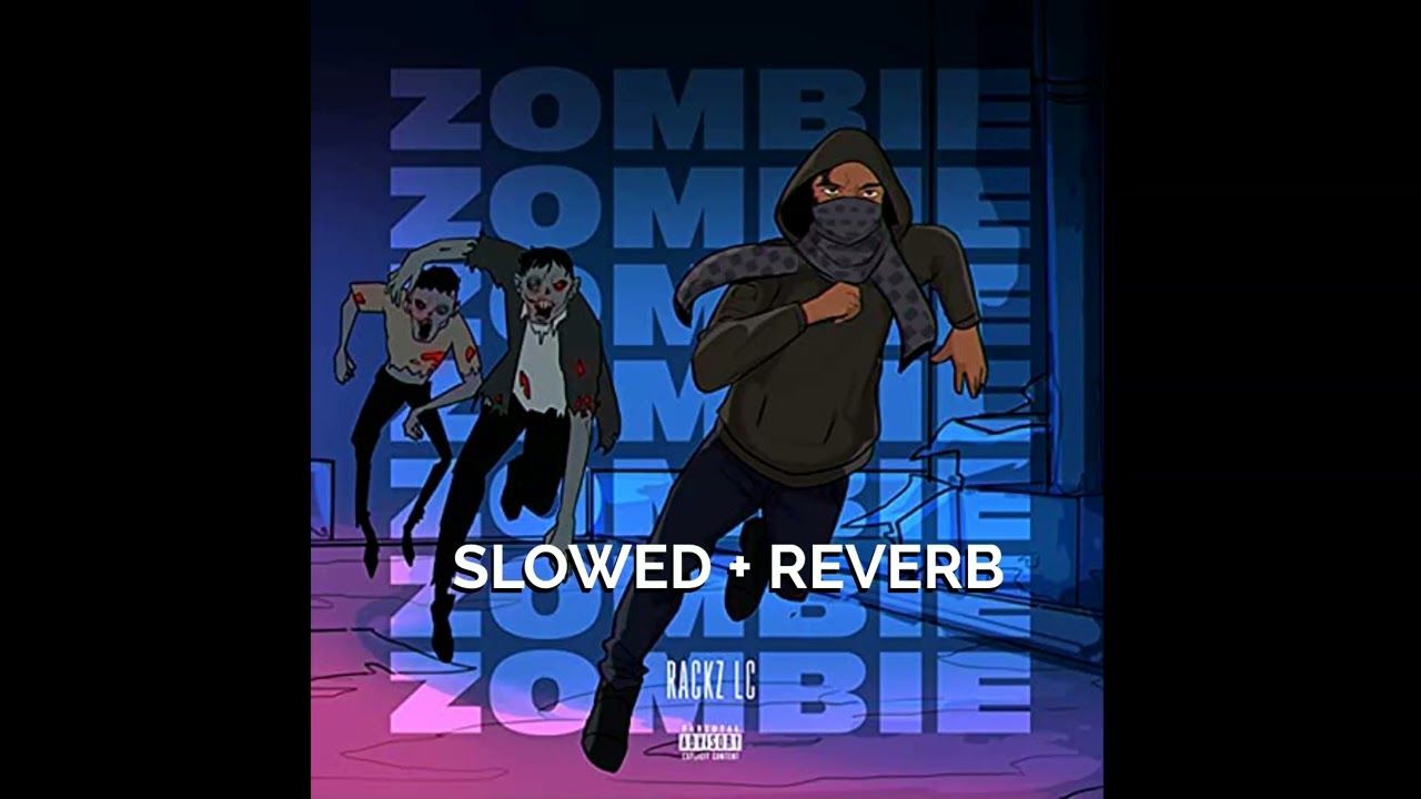 Rackz LC Zombie (Slowed + Reverb) YouTube