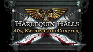40K Nation | Harlequin Halls Chapter | Grand Opening