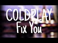 Coldplay fx you lyrics