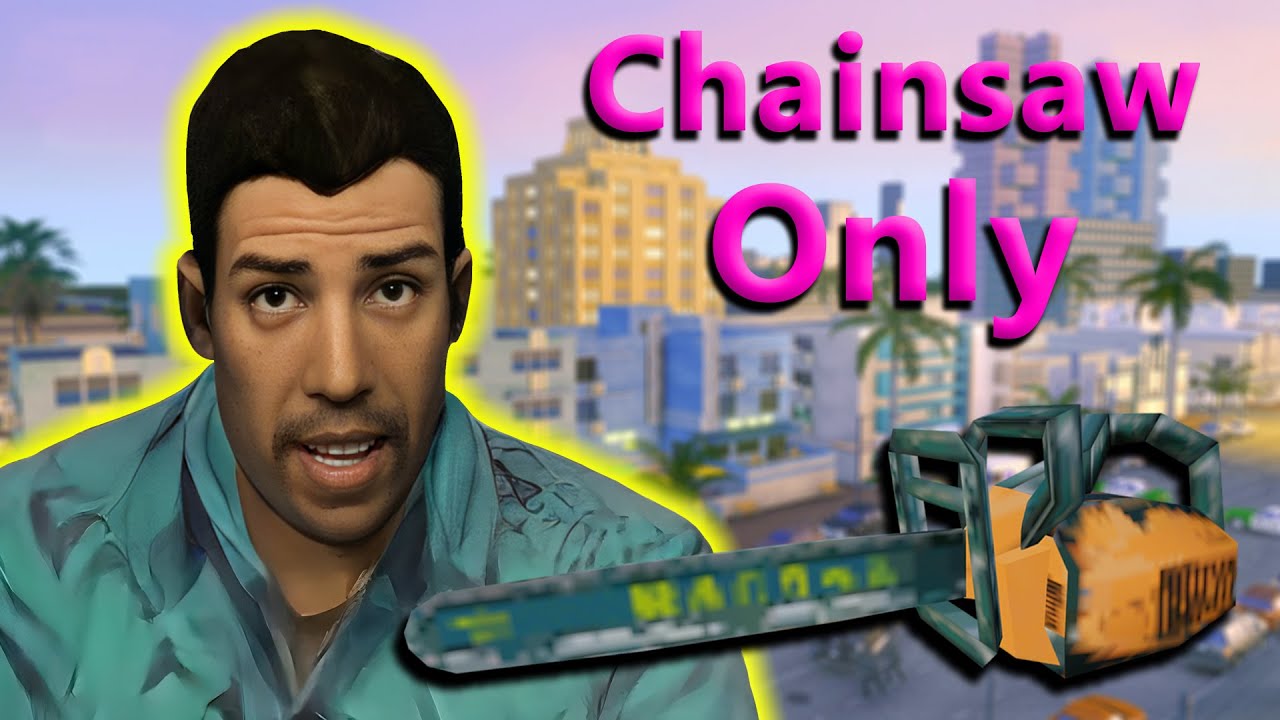 Can you beat GTA Vice City using only the Chainsaw?