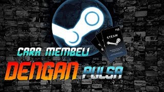 Cara Membeli Steam Wallet Menggunakan Pulsa telkomsel