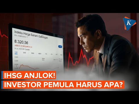 IHSG Anjlok, Bagaimana Agar Investor Pemula Tak Salah Langkah?