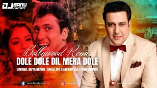 Dole Dole Dil Mera Dole - Remix | Dj Sanu Mumbai | Govinda | Divya Bharti | Shola Aur Shabnam |