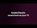 Enabledisable secure boot on your pc