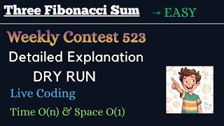 Three Fibonacci Sum | Weekly Contest 523 | DRY RUN