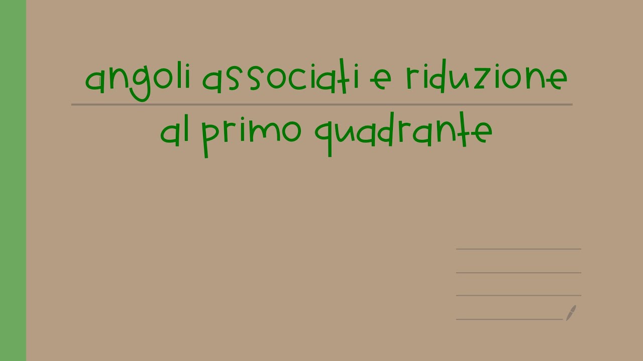 Angoli associati e riduzione al primo quadrante