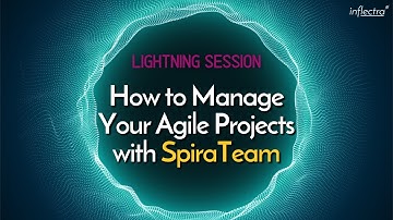 Lightning Session: How to Manage Your Agile Projects with SpiraTeam