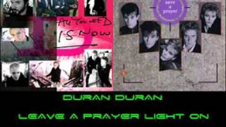 DURAN DURAN 2010 - LEAVE A PRAYER LIGHT ON (Remix)