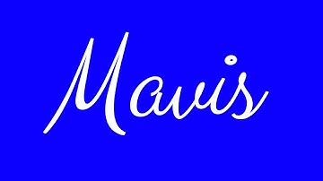 Learn how to Sign the Name Mavis Stylishly in Cursive Writing