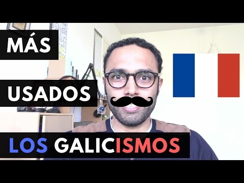 Los galicismos más usados en español | Los 40 galicismos más comunes