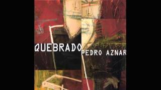 Video voorbeeld van "Pedro Aznar - Quebrado"