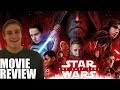 Star Wars: The Last Jedi - Movie Review