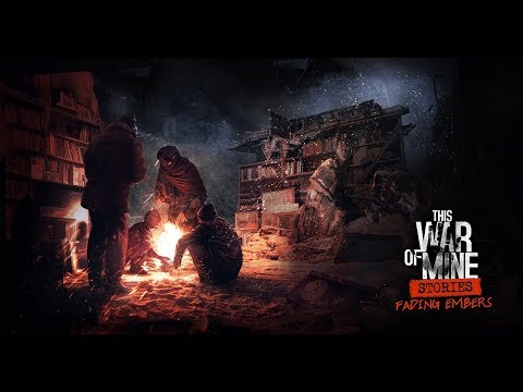 Video: Igra Bleak Za Preživetje Zadnja Zgodba Vojne DLC, Fading Embers, War War Of Mine, Izide Naslednji Mesec