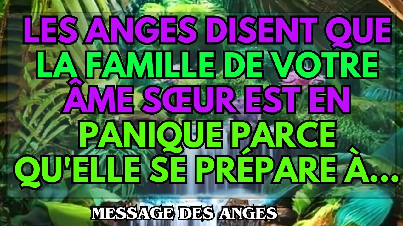 Les anges disent que la famille de votre âme sœur est en panique parce qu'elle se prépare à...