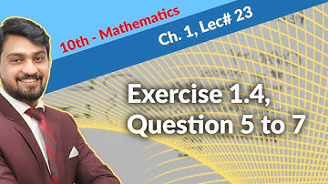10th Mathematics Ch 1, Exercise 1.4, Question no 5 to 7 - 10th Math Exercise 1.4, Question no 5 to 7