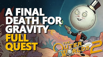 A Final Death for Gravity FULL QUEST The Outer Worlds 2