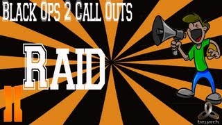 Raid Black Ops 2- Call Outs