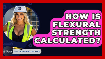 How Is Flexural Strength Calculated? - Civil Engineering Explained